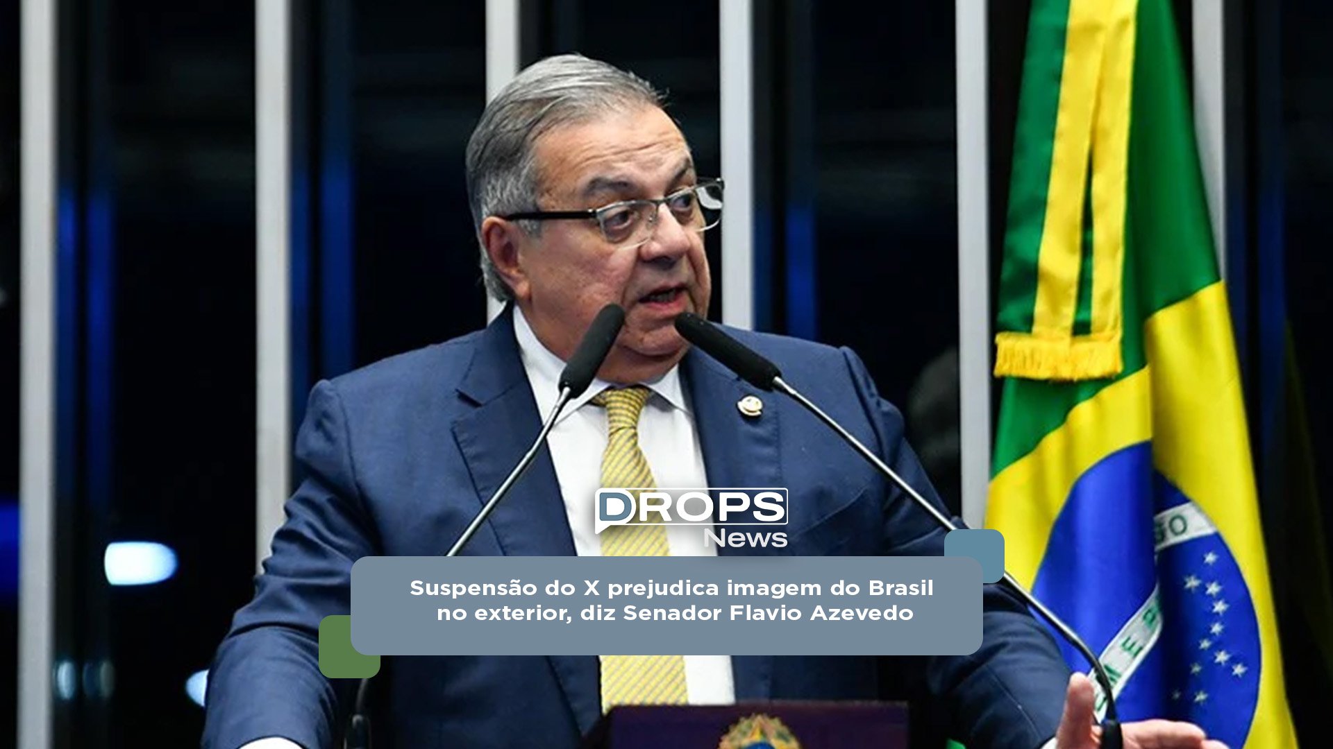 Suspensão do X prejudica imagem do Brasil no exterior, diz Senador Flavio Azevedo